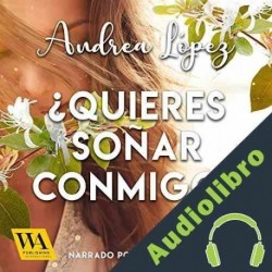 Audiolibro ¿Quieres soñar conmigo? Andrea López