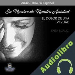 Audiolibro El Dolor de una Verdad Enza Scalici