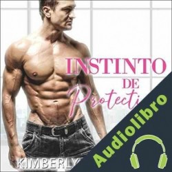 Audiolibro Instinto de Protection: Partes 5-7 Kimberly Johanson