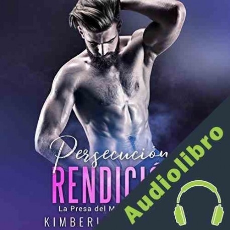 Audiolibro Persecución y Rendición: Partes 8-10 Kimberly Johanson