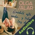 Audiolibro Quédate esta noche... y todas las demás Olga Salar