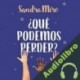 Audiolibro ¿Qué podemos perder? Sandra Miró
