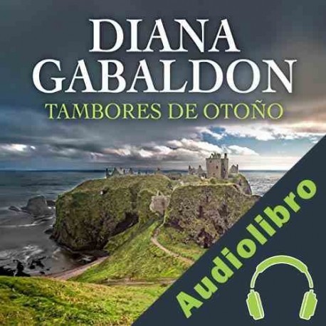 Audiolibro Tambores de Otoño Diana Gabaldon