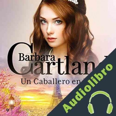 Audiolibro Un Caballero en Paris Barbara Cartland