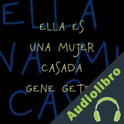 Audiolibro Ella Es una Mujer Casada Gene Geter