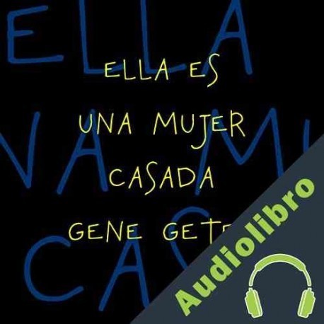 Audiolibro Ella Es una Mujer Casada Gene Geter