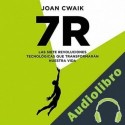 Audiolibro 7R: Las siete revoluciones tecnológicas que transformarán nuestra vida Joan Cwaik