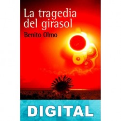 La tragedia del girasol Benito Olmo