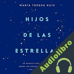Audiolibro Hijos de las estrellas María Teresa Ruiz