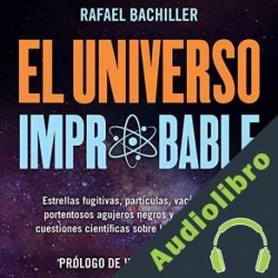 Audiolibro El Universo Improbable Rafael Bachiller