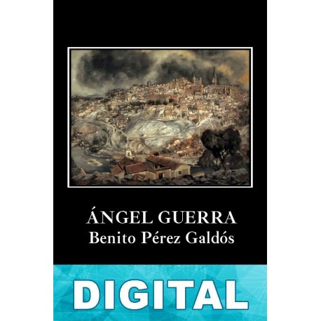 Ángel Guerra Benito Pérez Galdós
