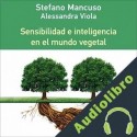 Audiolibro Sensibilidad e Inteligencia en el Mundo Vegetal Stefano Mancuso
