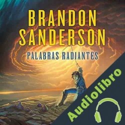 Audiolibro Palabras radiantes El Archivo de las Tormentas 2 Brandon Sanderson