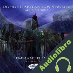 Audiolibro Donde Habitan Los Ángeles Emmanuelle Rain