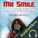 Audiolibro Mr Smile ] Daniel Múgica
