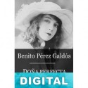 Doña Perfecta (ed. José Montero Padilla) Benito Pérez Galdós