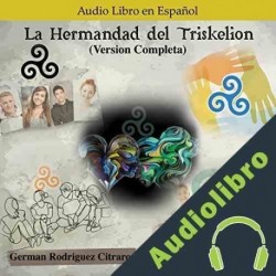 Audiolibro La Hermandad del Triskelion German Rodriguez Citraro