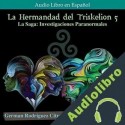 Audiolibro La Hermandad del Triskelion 5 German Rodriguez Citraro