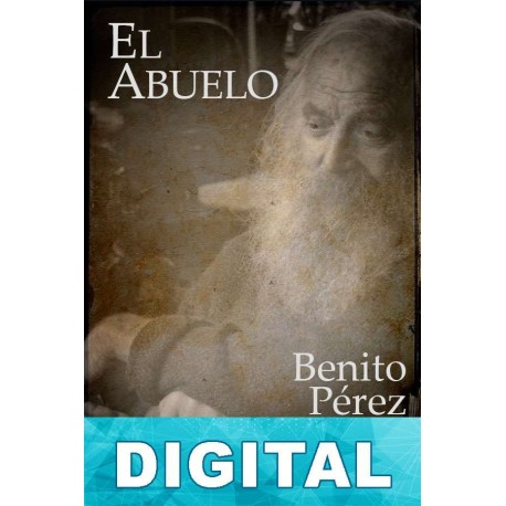 El abuelo Benito Pérez Galdós