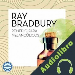 Audiolibro Remedio para melancólicos Ray Bradbury