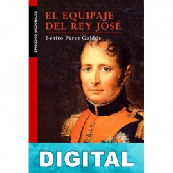 El equipaje del rey José Benito Pérez Galdós