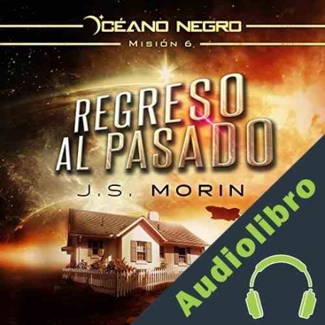 Audiolibro Regreso al pasado J.S. Morin