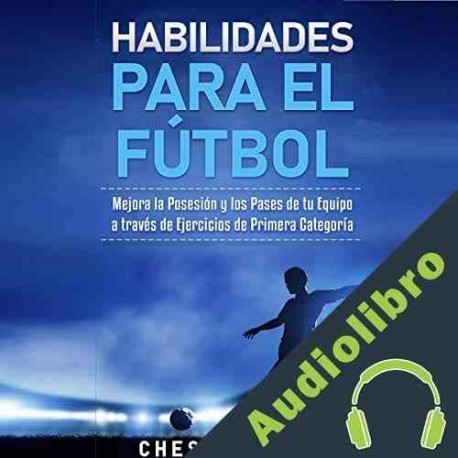 Audiolibro Habilidades para el Fútbol Chest Dugger