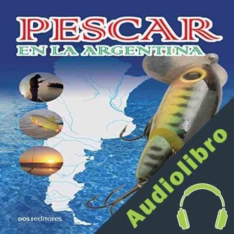 Audiolibro Pescar en la Argentina J. Andrada