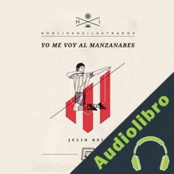 Audiolibro Yo me voy al Manzanares Julio Ruiz