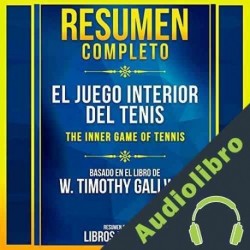 Audiolibro Resumen Completo: El Juego Interior Del Tenis Libros Maestros