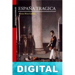 España trágica Benito Pérez Galdós