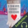Audiolibro Se curan rotos, descosidos y deshilachados Alex Toledo