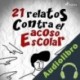 Audiolibro 21 relatos Contra el acoso Escolar Editorial SM