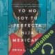 Audiolibro Yo no soy tu perfecta hija mexicana Erika L. Sánchez