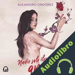 Audiolibro Nadie sale ileso del amor Alejandro Ordóñez