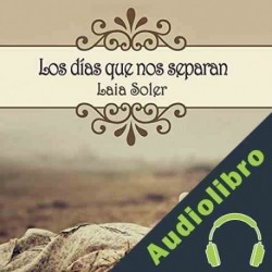 Audiolibro Los días que nos separan Laia Soler