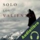 Audiolibro Solo los Valientes Morgan Rice
