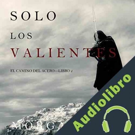 Audiolibro Solo los Valientes Morgan Rice
