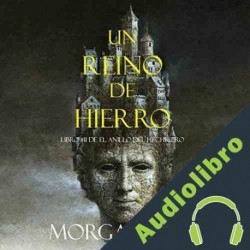 Audiolibro Un Reino de Hierro Morgan Rice