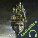 Audiolibro Un Reino de Hierro Morgan Rice