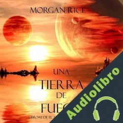 Audiolibro Una Tierra de Fuego Morgan Rice