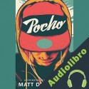 Audiolibro Pocho Matt de la Peña