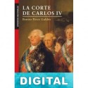 La Corte de Carlos IV Benito Pérez Galdós