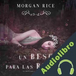 Audiolibro Un Beso Para las Reinas Morgan Rice