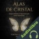 Audiolibro Alas de Cristal Veronica Arruebo