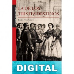 La de los tristes destinos Benito Pérez Galdós