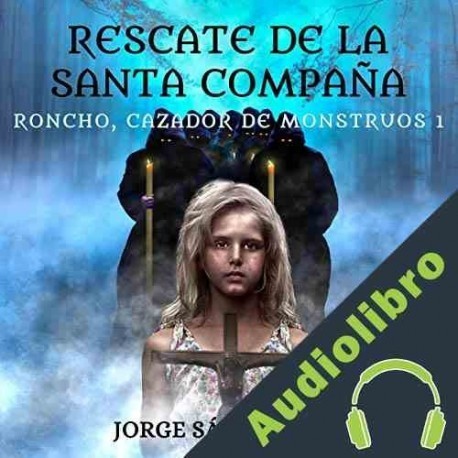 Audiolibro Rescate de la Santa Compaña Jorge Sáez Criado