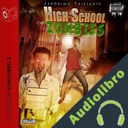 Audiolibro High School Zombies Jerónimo Tristante