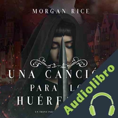 Audiolibro Una Canción para Los Huérfanos Morgan Rice