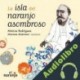 Audiolibro La isla del naranjo asombroso Mónica Rodríguez